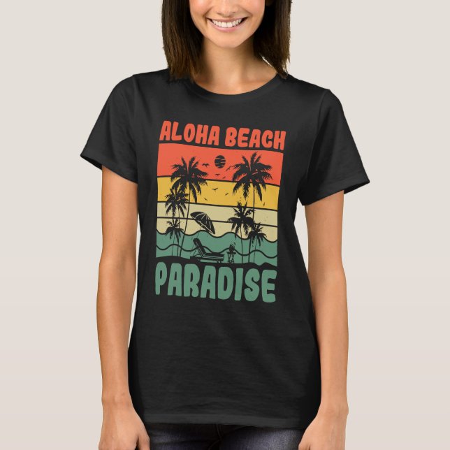 Aloha Beach Paradise Ocean Tropical Summer Vacatio T-Shirt (Vorderseite)