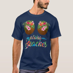 Aloha Beaches Hawaii Funny Coconut Bra Blume T-Shirt