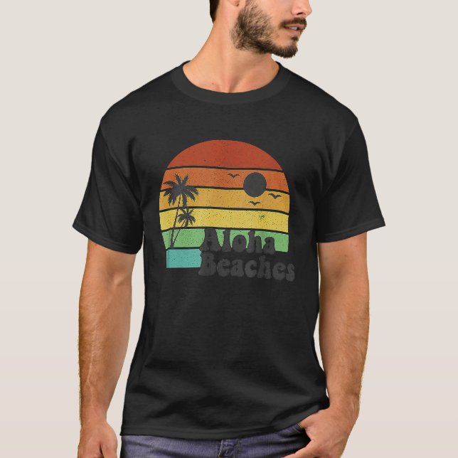 Aloha beaches summer California Hawaii style and v T-Shirt (Vorderseite)