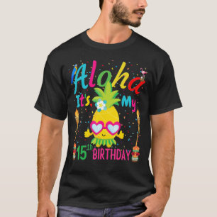 Aloha Es ist mein 15. Geburtstag Floral Hawaii Tro T-Shirt