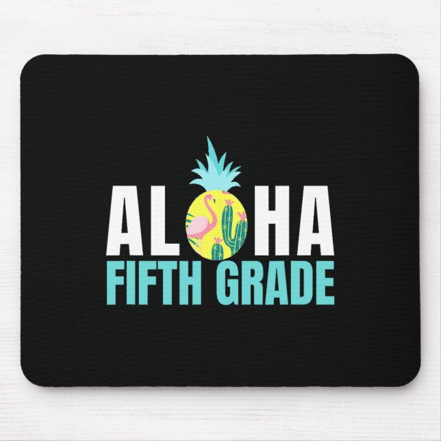 Aloha Fünfte Klasse zurück zur Schule Kinder Lehre Mousepad (Vorne)