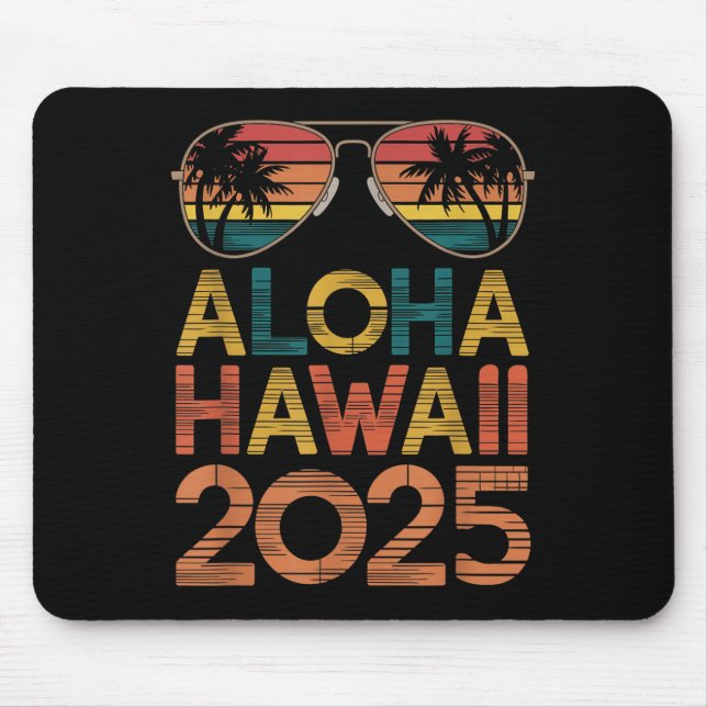 Aloha Hawaii 2025 perfekt für den Sommerausflug Be Mousepad (Vorne)