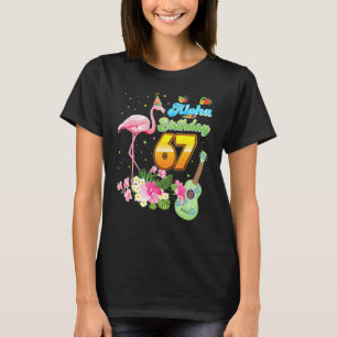 Aloha Hawaii 67. Geburtstag 67 Jahre alt Flamingo  T-Shirt