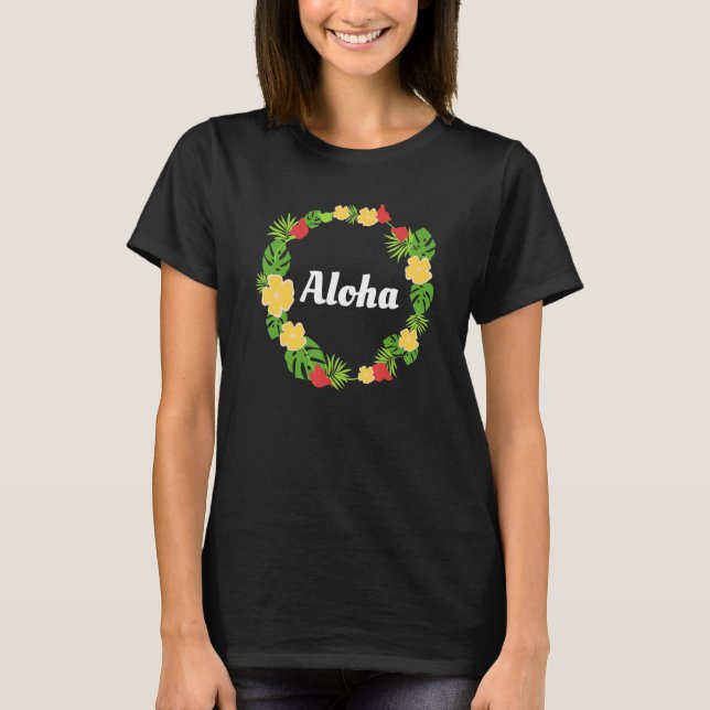 Aloha Hawaii Hawaiian Lei Blume Tropische Blätter T-Shirt (Vorderseite)