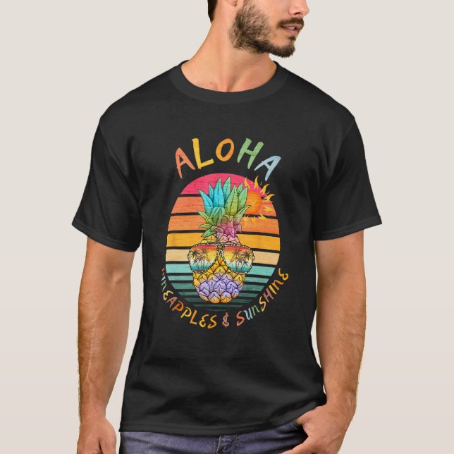 Aloha Hawaii Sunshine Vibes & Pineapple Summer Bea T-Shirt (Vorderseite)
