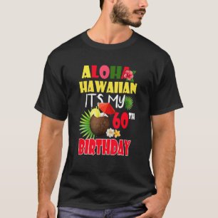 Aloha Hawaiian Es ist meine 60. Geburtstagsparty S T-Shirt