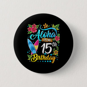 Aloha Ich habe meinen 15. Geburtstag Surfen Hawaii Button
