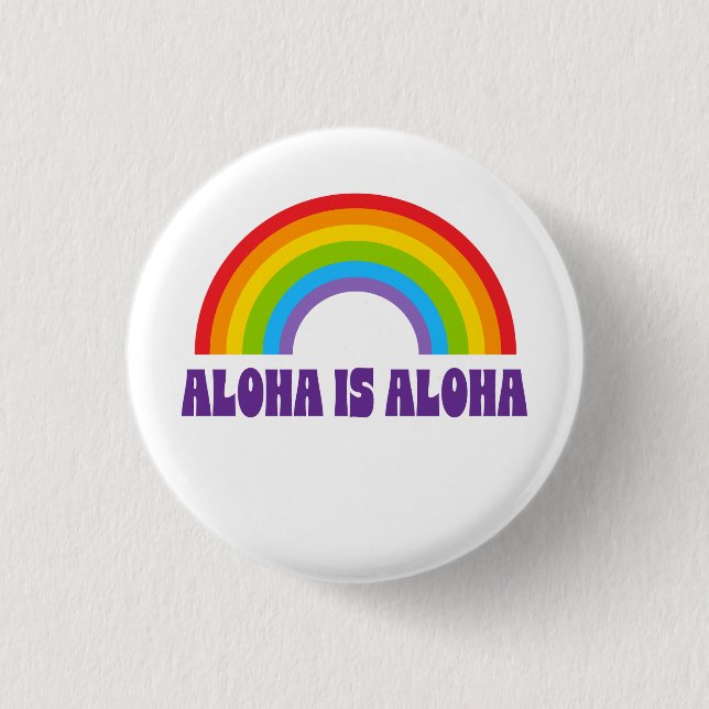 Aloha Is Aloha Rainbow Pride Hawaii Button (Vorderseite)