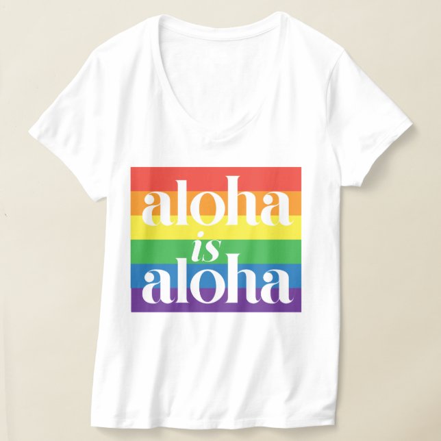 Aloha Is Aloha Rainbow Pride Hawaii T-Shirt (Ablage )