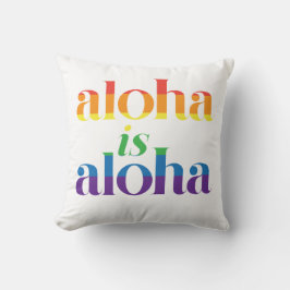 Aloha Is Aloha Regenbogen Stolz Hawaii Kissen