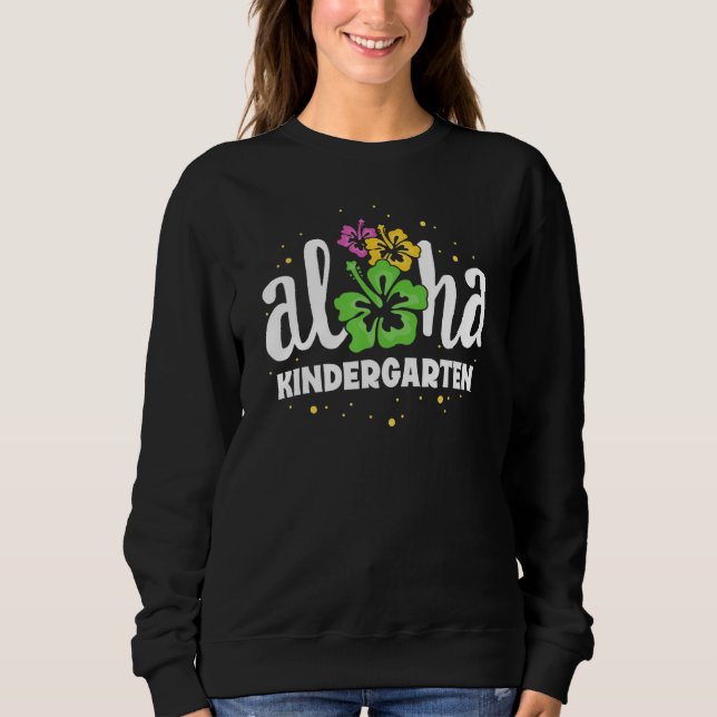 Aloha Kindergarten Kinder Teacher First Day Back T Sweatshirt (Vorderseite)