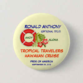 Aloha Kreuzfahrt-NamensAbzeichen-Knopf Button
