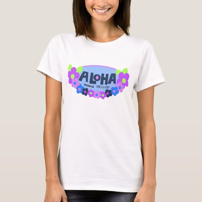 Aloha Means Hello Ladys T - Shirt (Vorderseite)