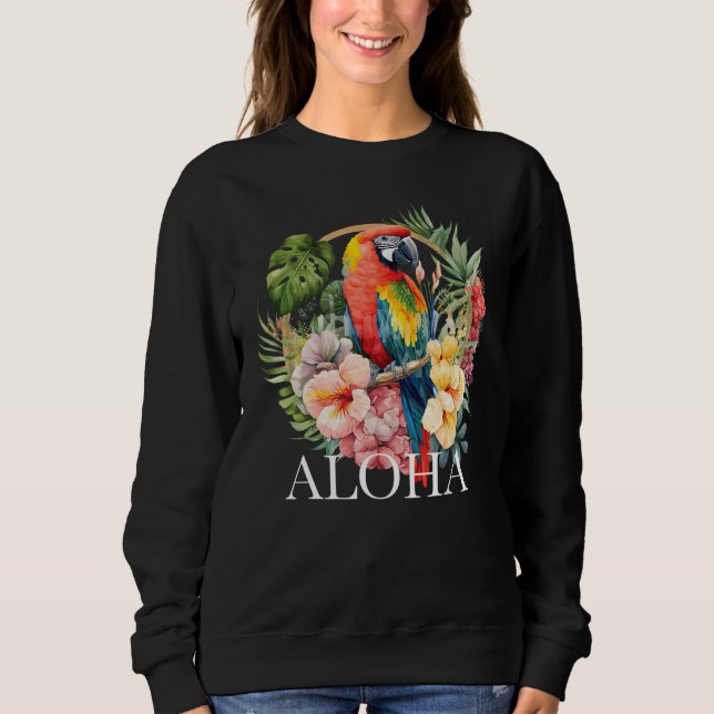 Aloha Parrot Tropical Bird Vacation Beach Flower H Sweatshirt (Vorderseite)