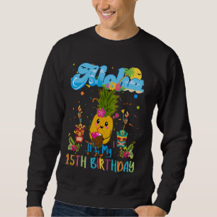 Aloha sein 15. Geburtstag 15 Jahre Kinder Hawaiian Sweatshirt