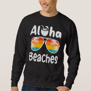 Aloha Strände Cool und Sommer Sweatshirt