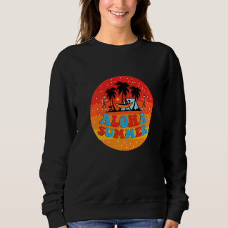 Aloha Summer Vacay Squad Summer Holidays Family Tr Sweatshirt