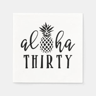Aloha Thirty 30. Geburtstag Serviette