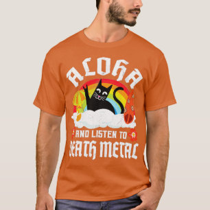 Aloha und lauschen Sterbemetall-Thirt T-Shirt