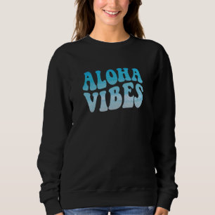 Aloha Vibes Hawaii Island 80er Retro Beach Sweatshirt