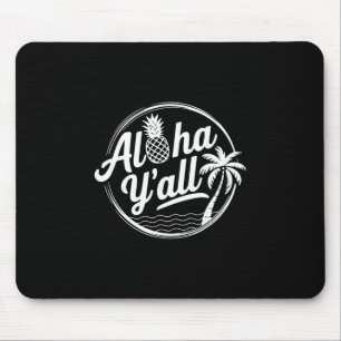 Aloha Y'all Lustiger Südlicher Tropischer Ananas P Mousepad