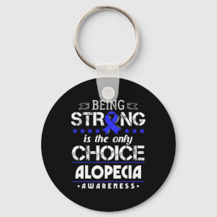 Alopecia Areata Geschenk - Starke zu sein ist die  Schlüsselanhänger