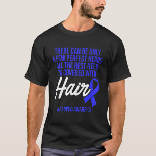 Alopecia Awareness Haarausfall Krieger Perfect Hea T-Shirt