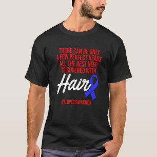Alopecia Awareness Haarausfall Krieger Perfect Hea T-Shirt