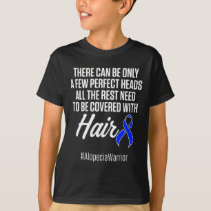 Alopecia Awareness Haarausfall Krieger Perfect Hea T-Shirt