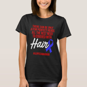 Alopecia Awareness Haarausfall Krieger Perfect Hea T-Shirt
