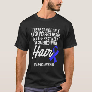 Alopecia Awareness Haarausfall Krieger Perfect Hea T-Shirt