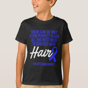 Alopecia Awareness Haarausfall Krieger Perfect Hea T-Shirt