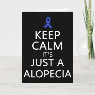 Alopecia Keep Calm Es Ist Nur Ein Alopecia Blaues Karte