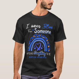 Alopezie Awareness Ich trage Blau für jemanden T-Shirt