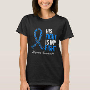 Alopezie Awareness Sein Kampf ist mein Kampf ich t T-Shirt