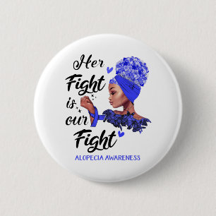 Alopezie Bewusstsein Ihr Kampf ist unser Kampf Button