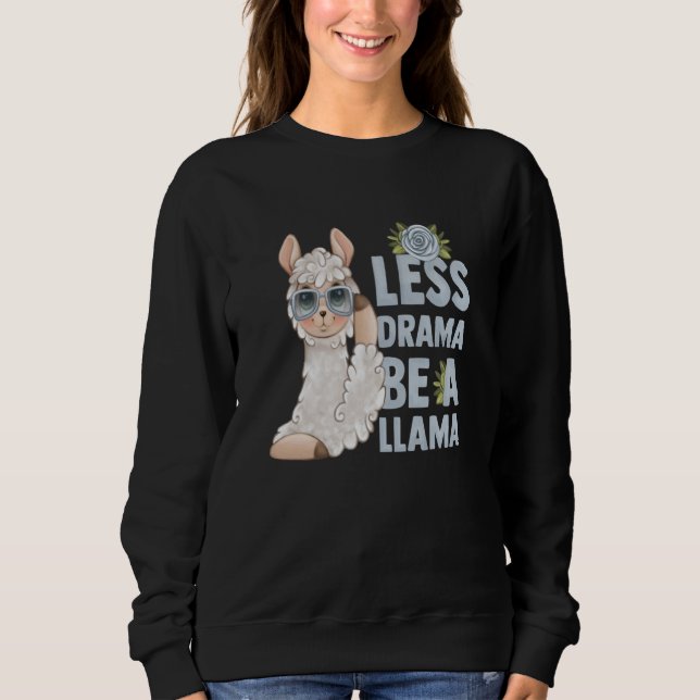alpaca llama animal  quote less drama sweatshirt (Vorderseite)