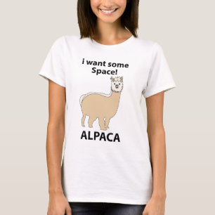Alpaka Ich Will Etwas Platz Lustiges Alpaka T-Shirt