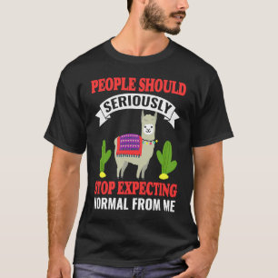Alpaka-Leute sollten ernsthaft aufhören, Norm zu e T-Shirt