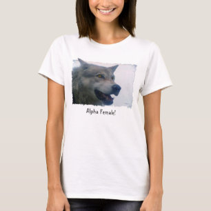 "ALPHA FEMALE" Fun Grey Wolf Mode T-Shirt