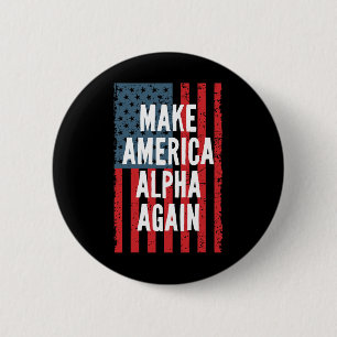 Alpha macht Amerika wieder zum Amerikanische Unabh Button