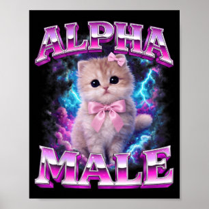 Alpha-Männchen Katze Kätzchen Lustige Katzenliebha Poster