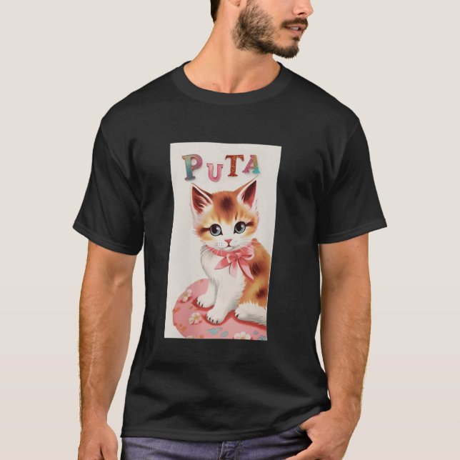 Alpha-Männchen Katze Kätzchen Lustiges Puta Kätzch T-Shirt (Vorderseite)