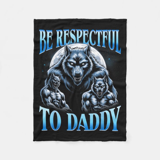 Alpha Wolf Be Respectful To Daddy Funny Meme Cring Fleecedecke (Vorderseite)