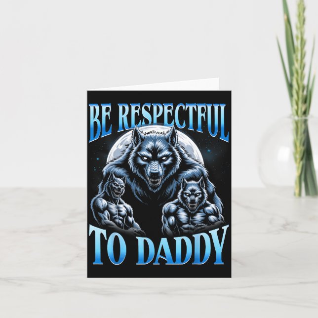 Alpha Wolf Be Respectful To Daddy Funny Meme Cring Karte (Vorderseite)