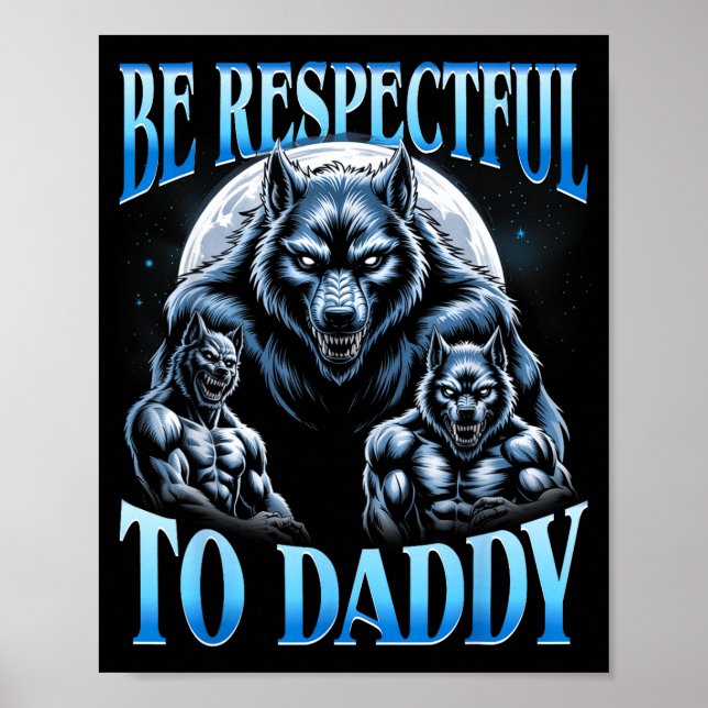 Alpha Wolf Be Respectful To Daddy Funny Meme Cring Poster (Vorne)