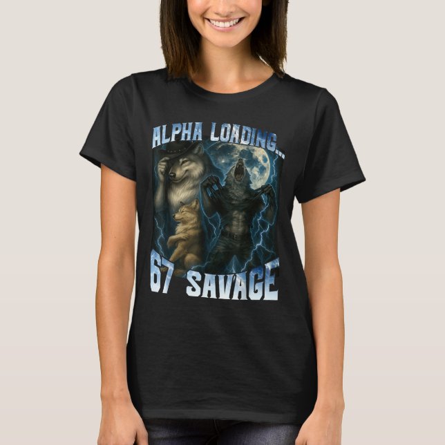 Alpha Wolf Loading 67 Percent Savage Funny Wolves  T-Shirt (Vorderseite)