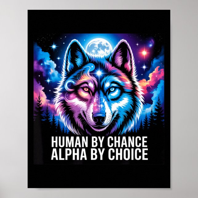 Alpha-Wolf Mensch durch Zufall Alpha durch Wahl  Poster (Vorne)