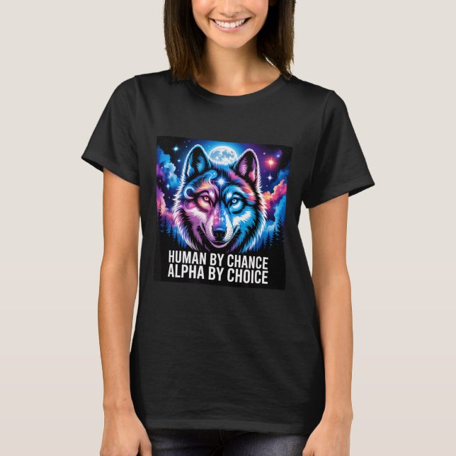 Alpha-Wolf-Mensch zufällig Alpha durch Wahl  T-Shirt (Vorderseite)
