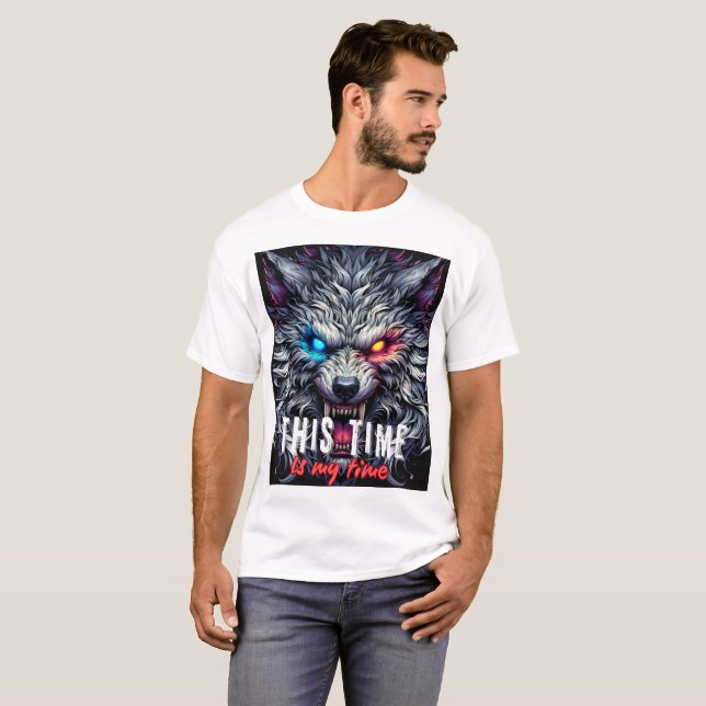 Alpha Wolf Motivation – Diesmal ist meine Zeit T-Shirt (Vorne ganz)
